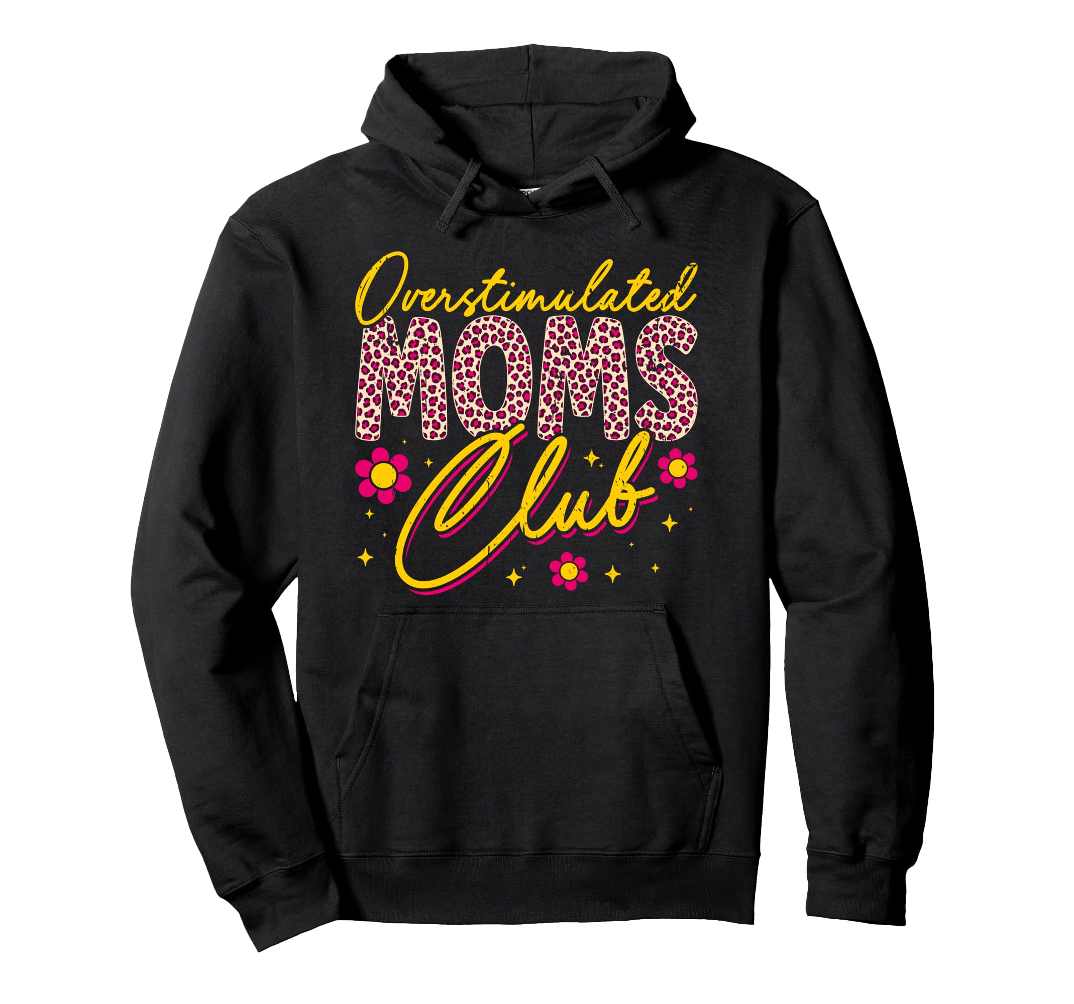 Overstimulated Moms Club Mothers Day Hoodie - Casual Everyday Wear Unisex - T-Shirt, Sweatshirt, Hoodie