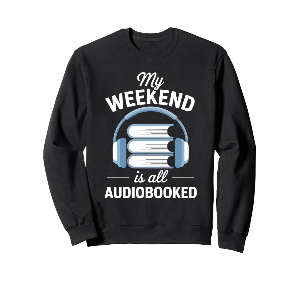Audiobook Story Fun Audio Sweatshirt - Casual Everyday Wear for Adults - T-Shirt, Sweatshirt, Hoodie
