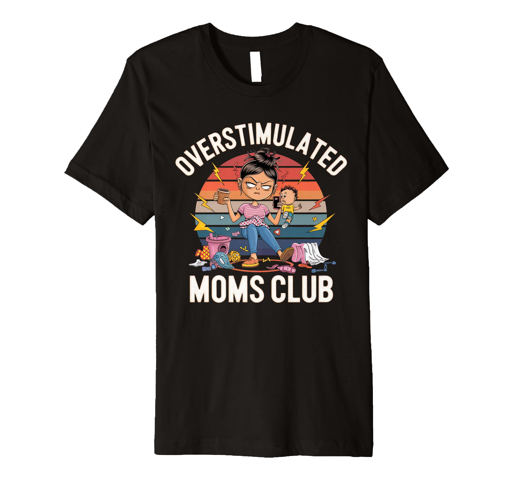 Overstimulated Moms Club Mom T-Shirt - Novelty Apparel Men Women - T-Shirt, Sweatshirt, Hoodie
