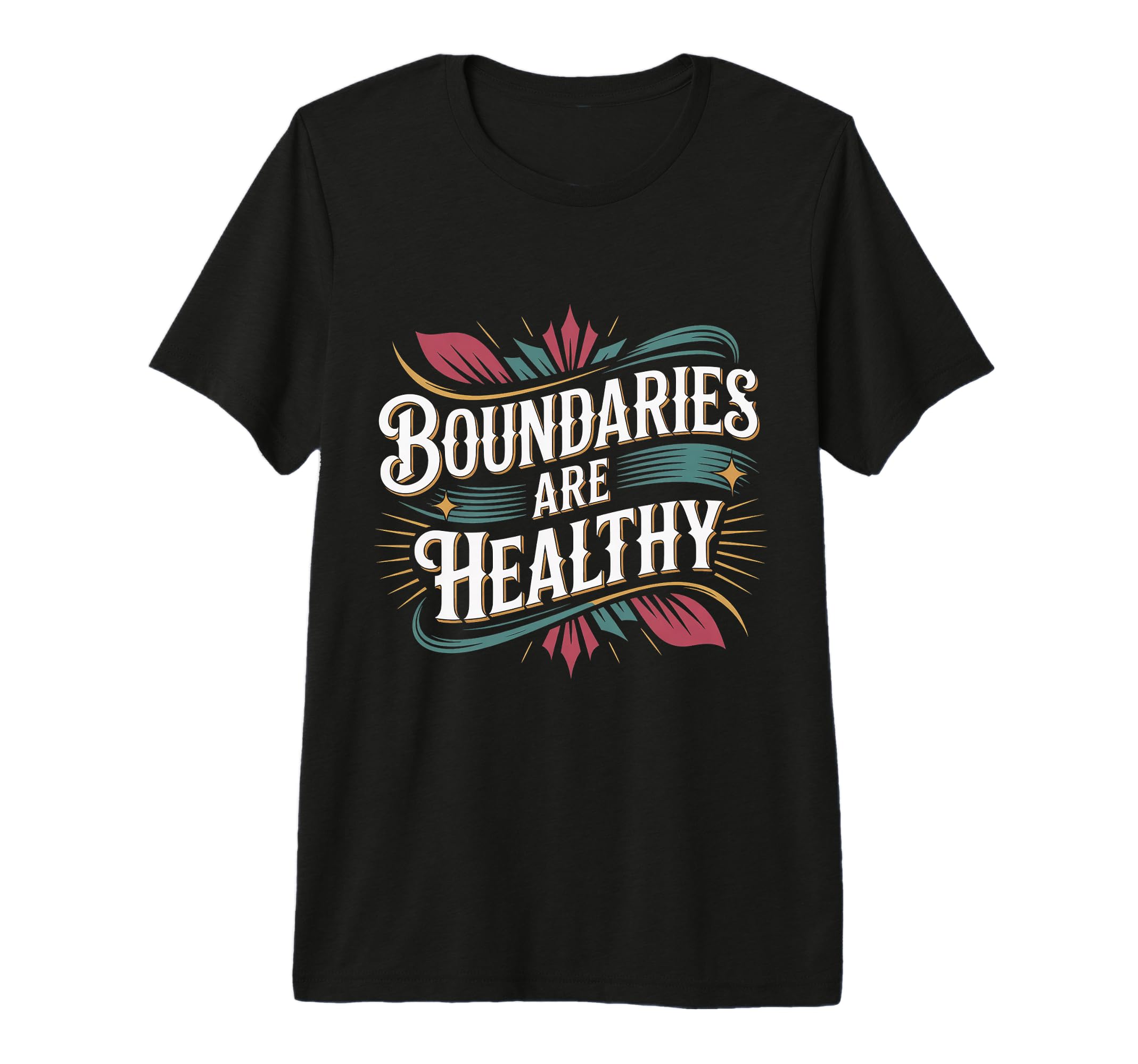 Boundaries Are Healthy Emotional T-Shirt - Streetwear Style for Adults - T-Shirt, Sweatshirt, Hoodie