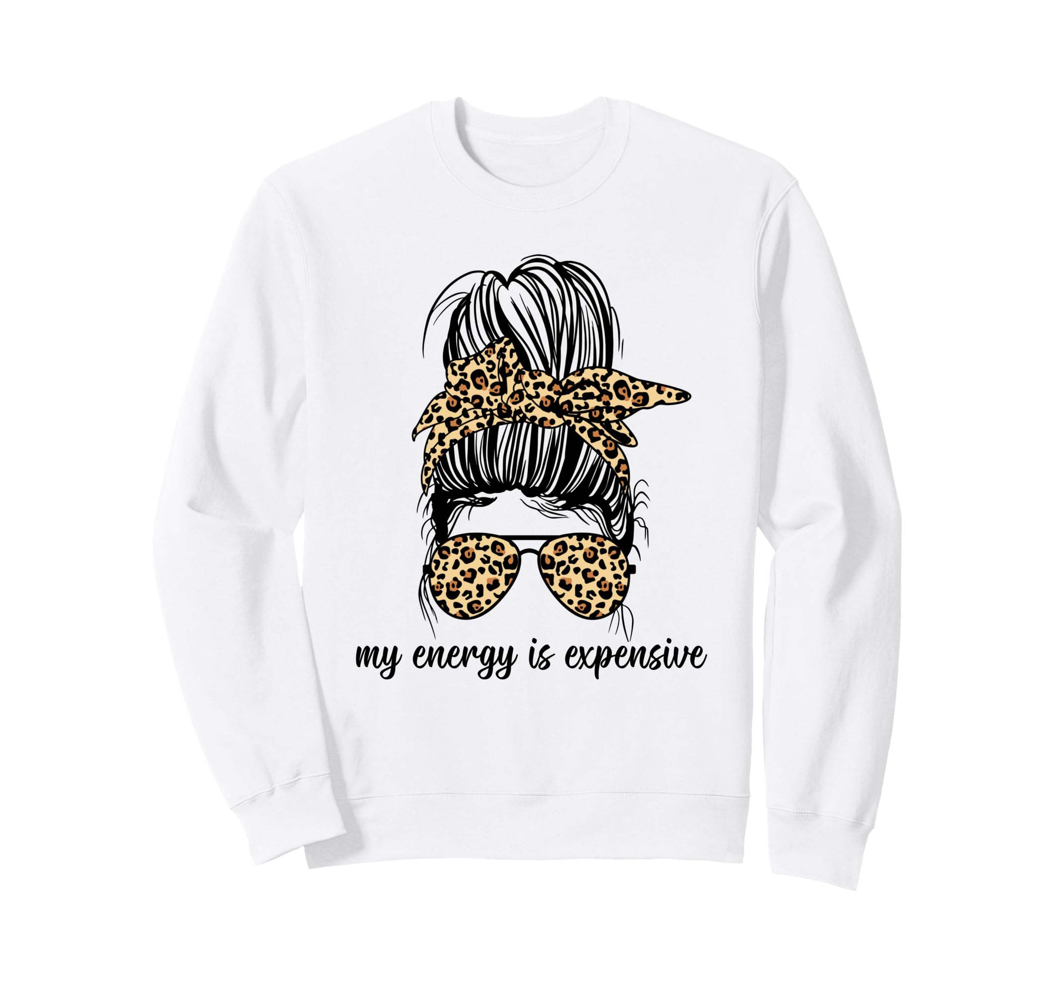 My Energy Is Expensive Self Love Self Sweatshirt - Custom Art Print Unisex - T-Shirt, Sweatshirt, Hoodie