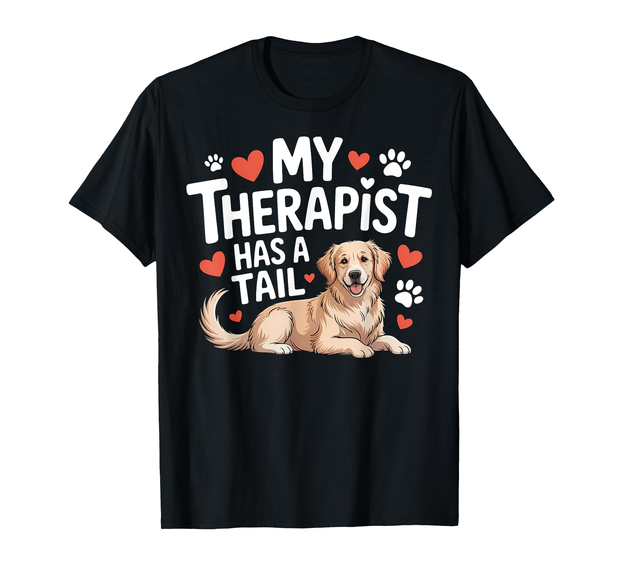 My Therapist Has Tail Golden T-Shirt - Casual Everyday Wear Unisex - T-Shirt, Sweatshirt, Hoodie