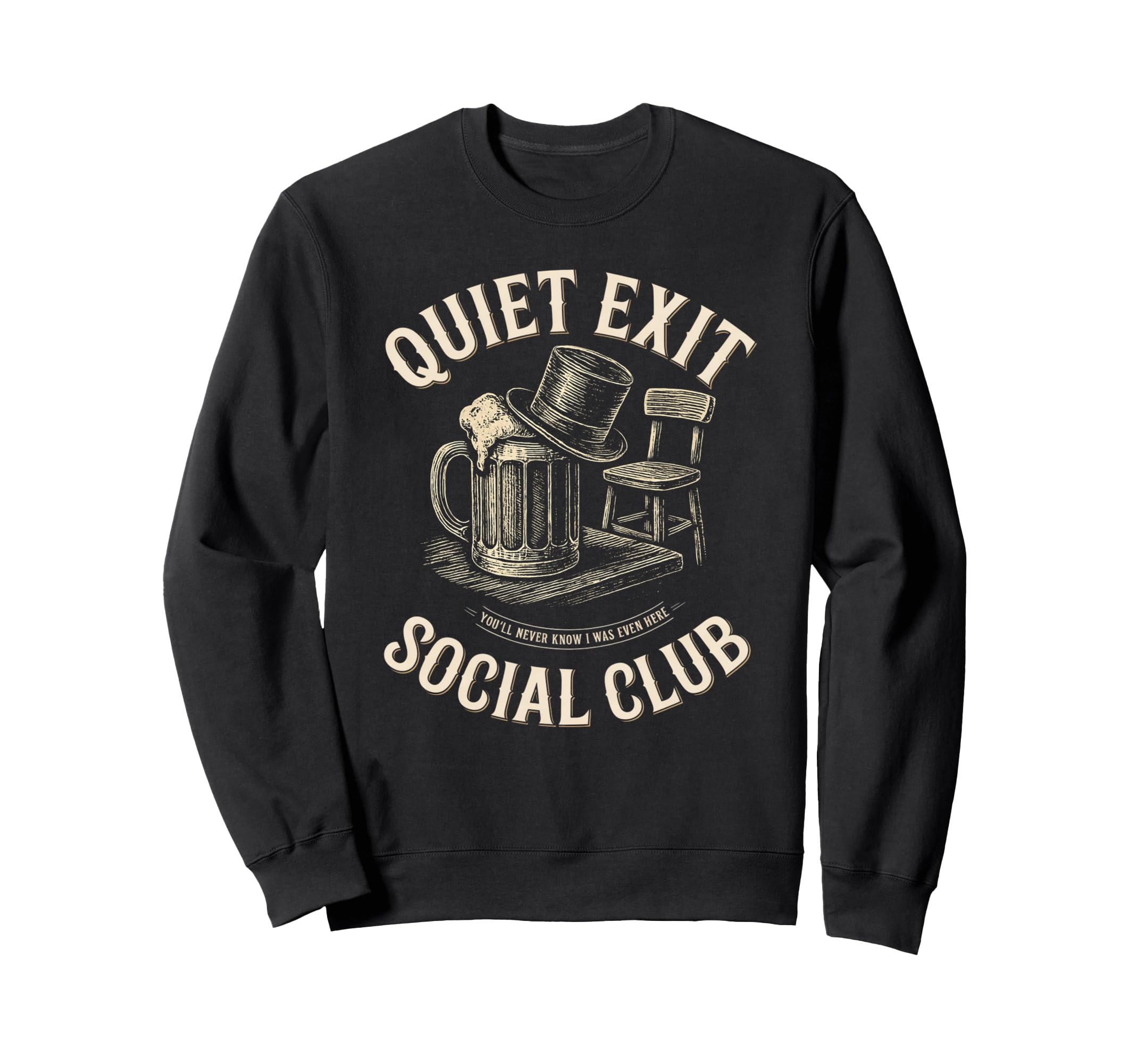 Quiet Exit Social Club Funny Sweatshirt - Novelty Apparel Men Women - T-Shirt, Sweatshirt, Hoodie