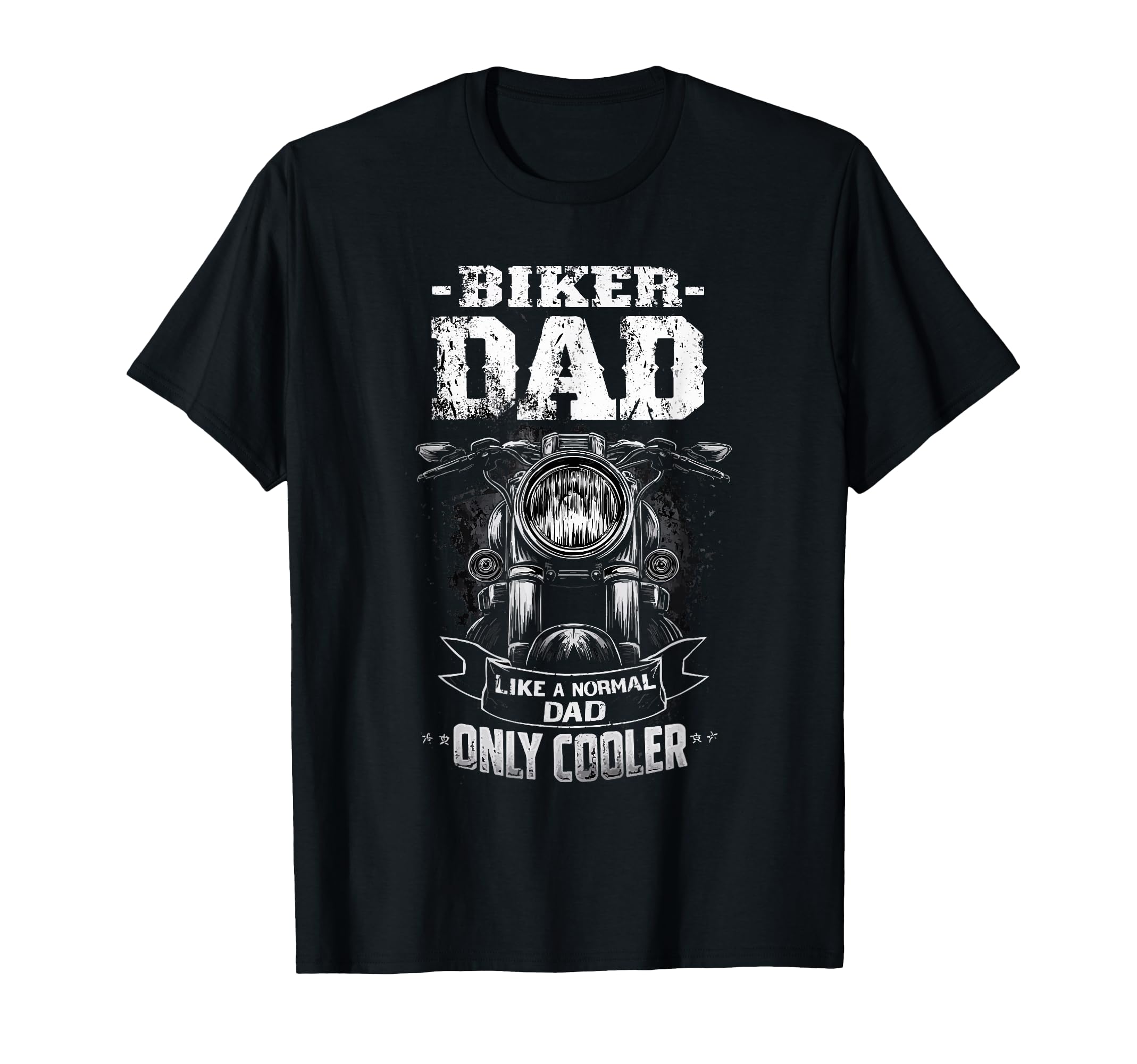 Biker Dad Like Normal Dad Only Cooler T-Shirt - Streetwear Style Unisex - T-Shirt, Sweatshirt, Hoodie