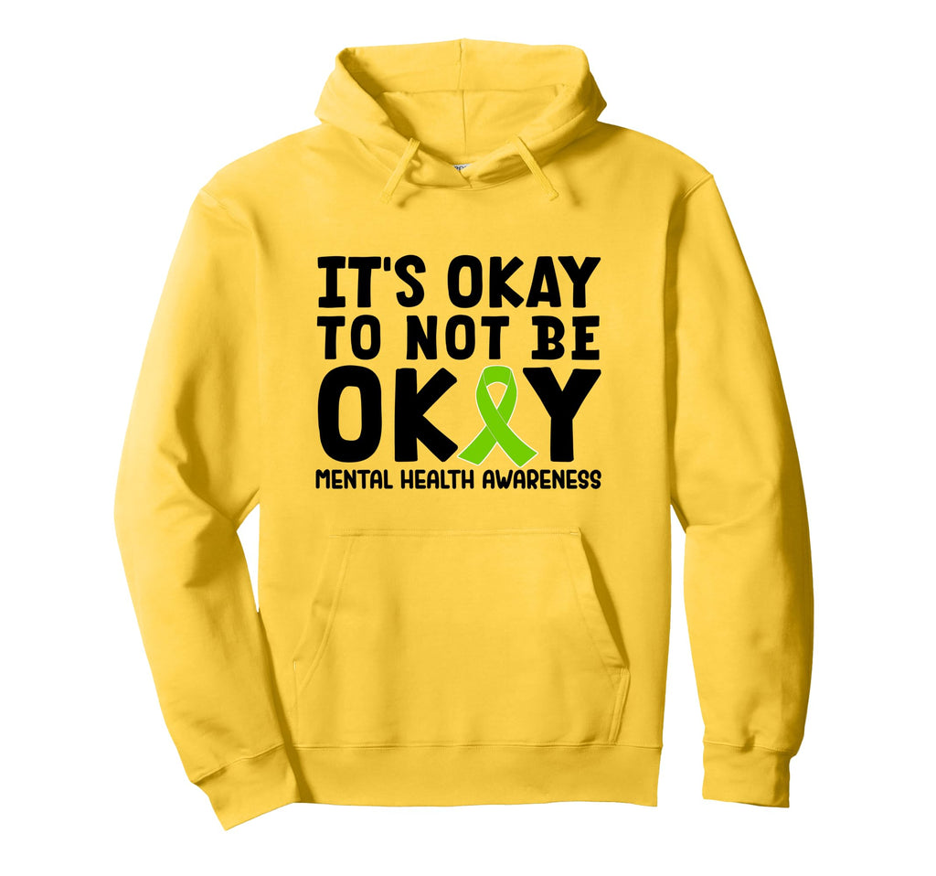 Its Okay To Not Be Okay Mental Health Hoodie - Fun Novelty Design Unisex - T-Shirt, Sweatshirt, Hoodie