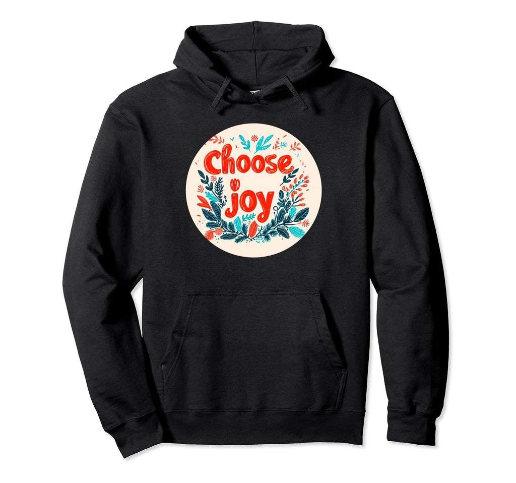 Choose Joy Hoodie - Novelty Apparel Men Women - T-Shirt, Sweatshirt, Hoodie