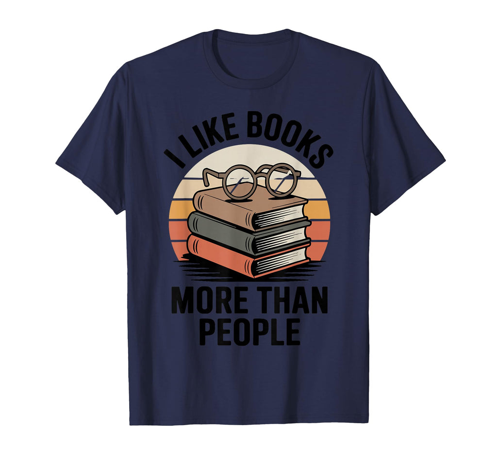 Funny I Like Books More Than People Glasses T-Shirt - Unique Graphic Unisex - T-Shirt, Sweatshirt, Hoodie