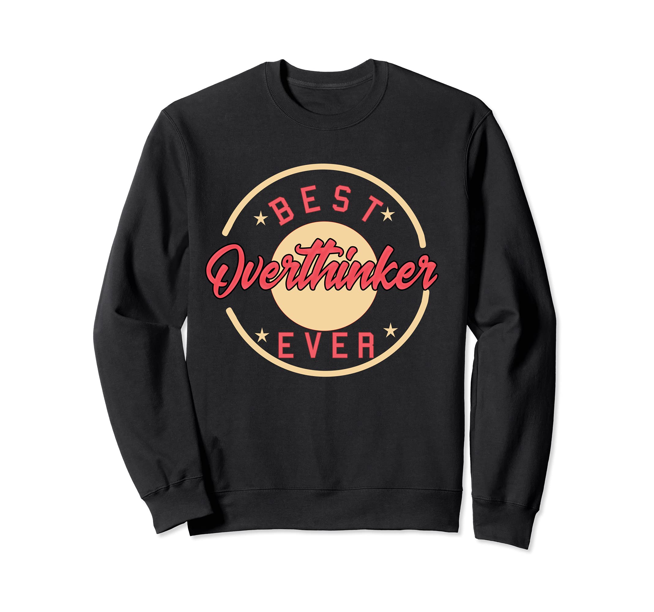 Best Neurotic Overthinker Analyzer Sweatshirt - Graphic Print Men Women - T-Shirt, Sweatshirt, Hoodie