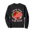 Strong Mind Soft Heart Depression Sweatshirt - Minimalist Print Men Women - T-Shirt, Sweatshirt, Hoodie