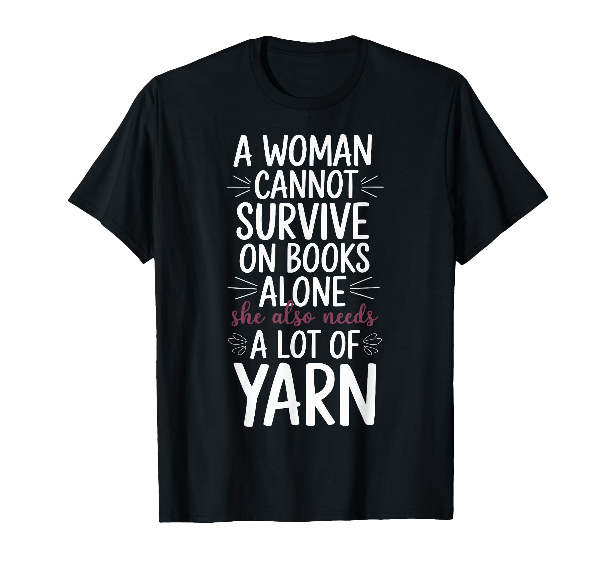 Cannot Survive Books Alone She Also T-Shirt - Streetwear Style for Adults - T-Shirt, Sweatshirt, Hoodie