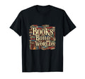 Books Build Worlds Reader T-Shirt - Casual Everyday Wear for Adults - T-Shirt, Sweatshirt, Hoodie
