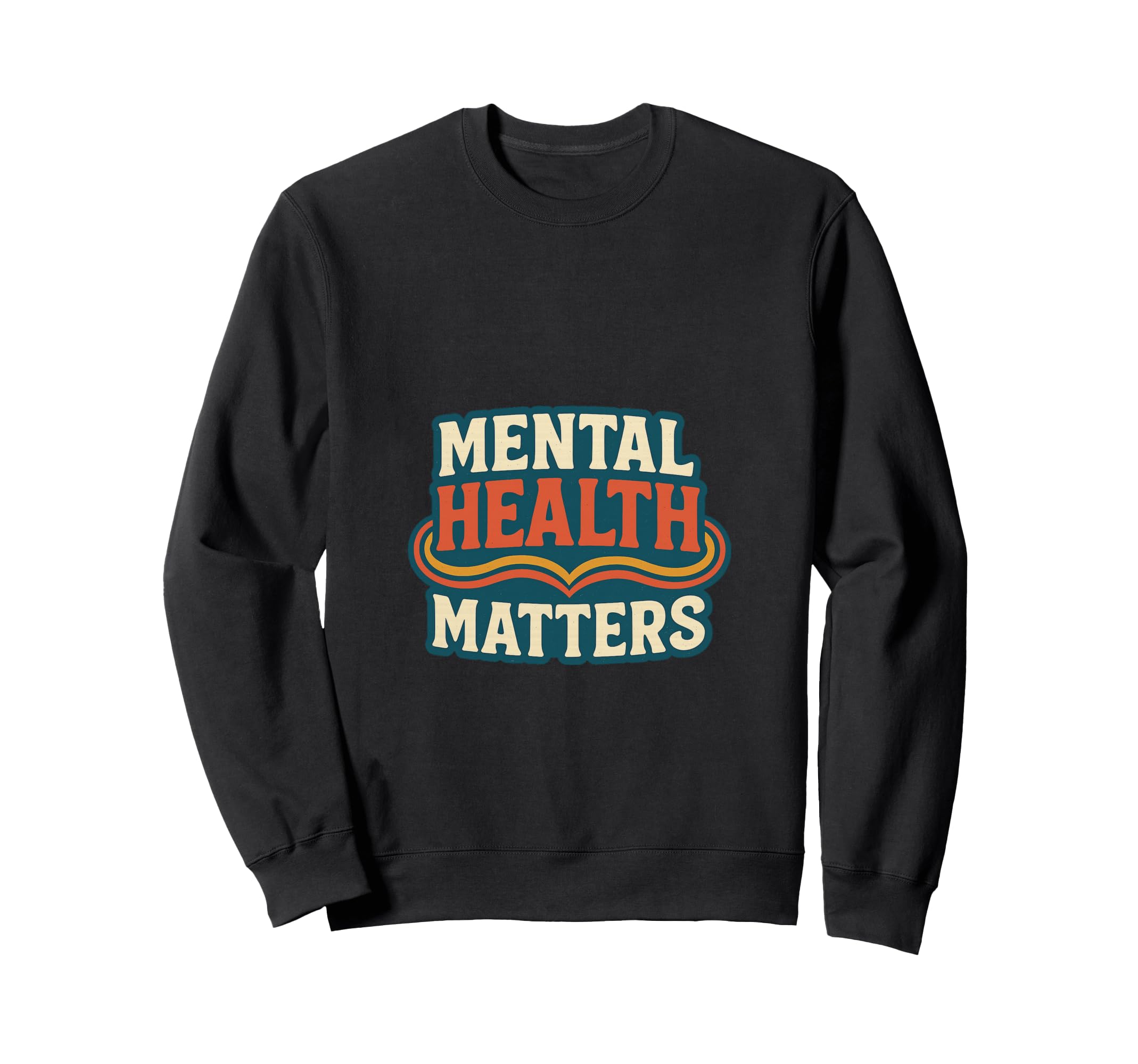 Mental Health Matters Mental Sweatshirt - Streetwear Style for Adults - T-Shirt, Sweatshirt, Hoodie