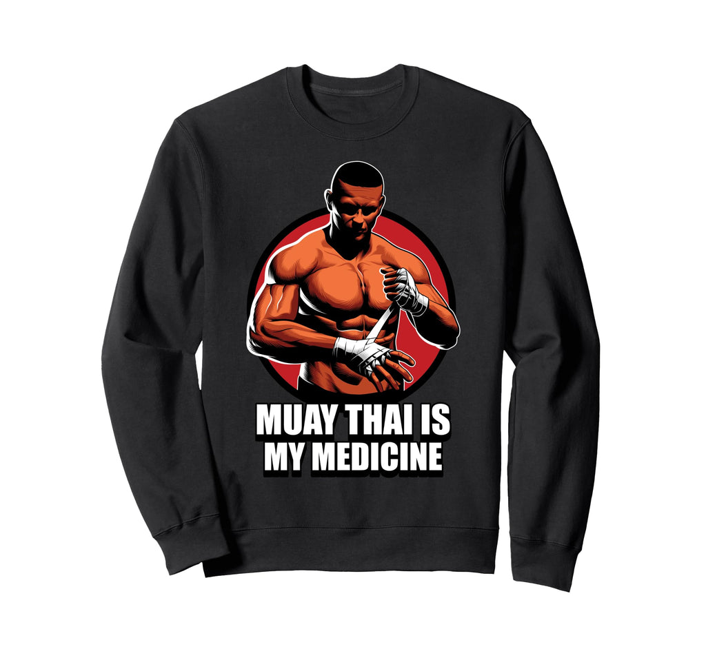 Therapy Muay Thai Is My Medicine Sweatshirt - Graphic Print for Adults - T-Shirt, Sweatshirt, Hoodie