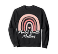 Mental Health Matters Rainbow Spread Sweatshirt - Unique Graphic Men Women - T-Shirt, Sweatshirt, Hoodie