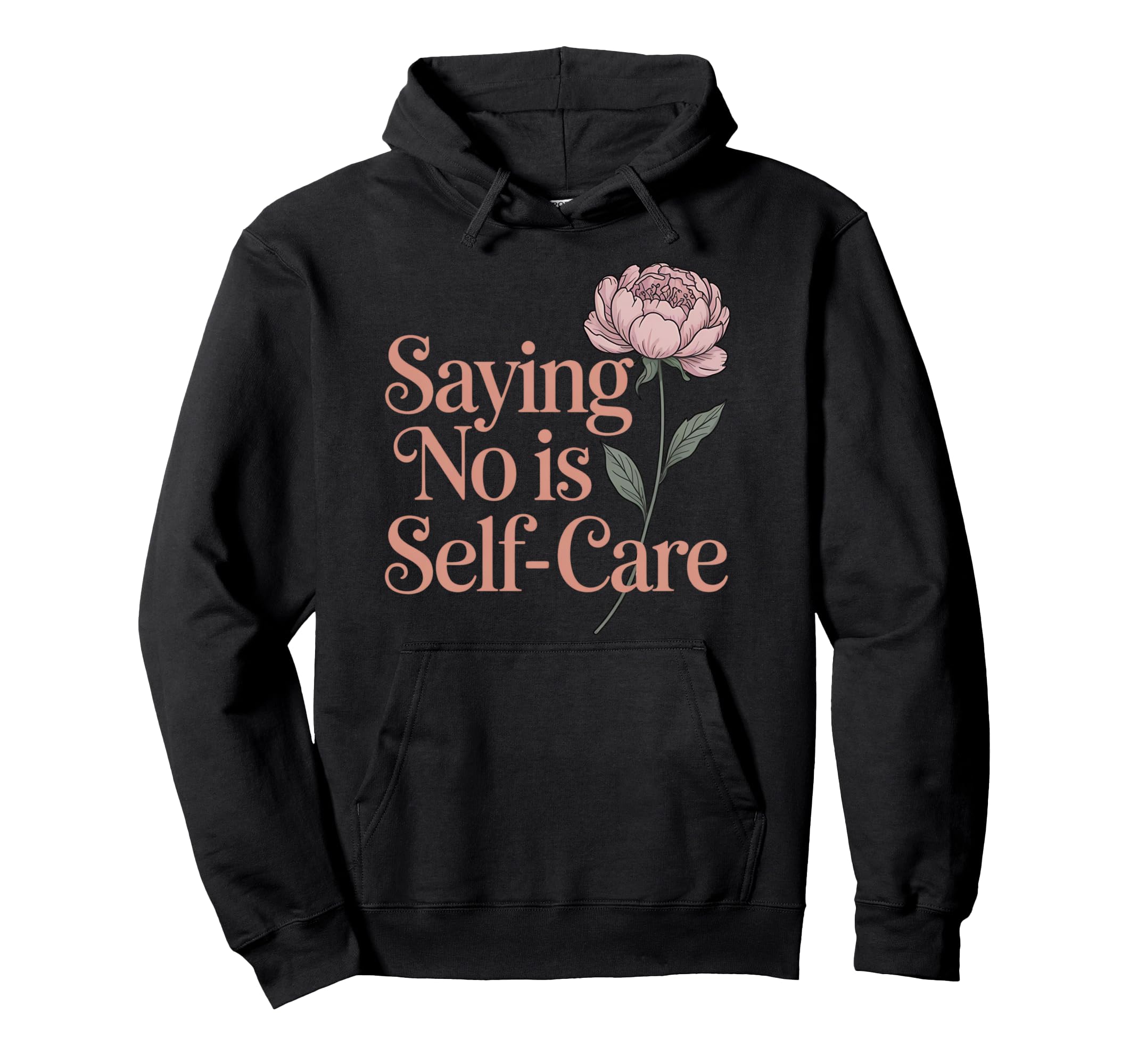 No Is Self Care Aesthetic Mental Hoodie - Streetwear Style Men Women - T-Shirt, Sweatshirt, Hoodie