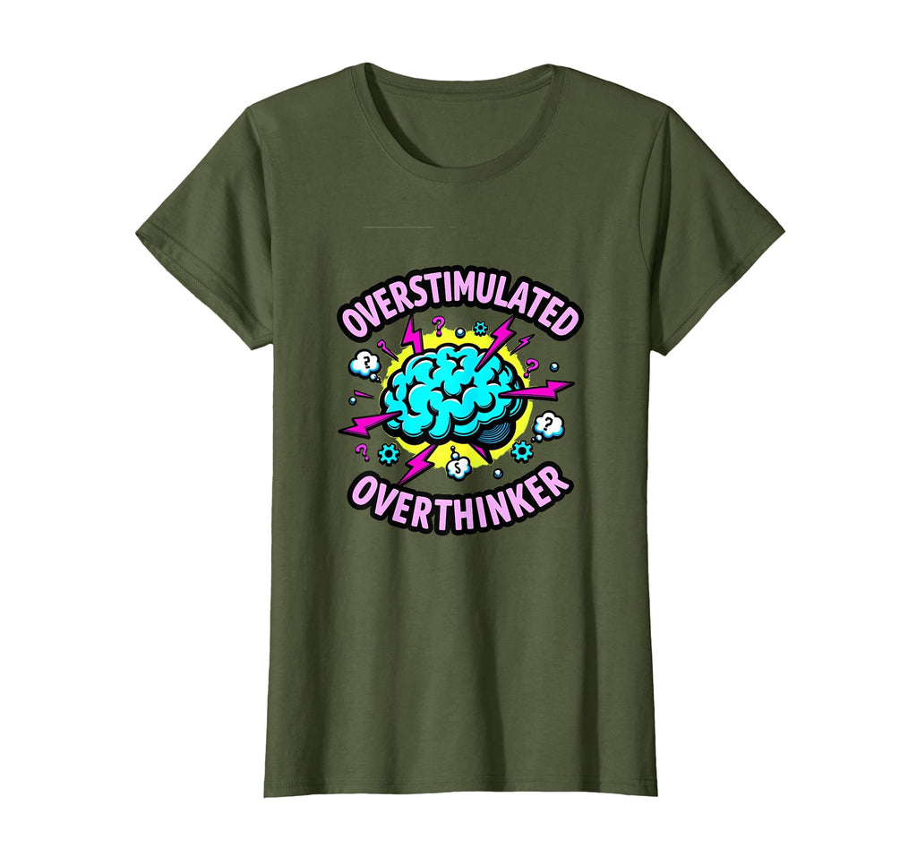 Overstimulated Overthinker Funny T-Shirt - Fun Novelty Design for Adults - T-Shirt, Sweatshirt, Hoodie