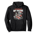 Overstimulated But Festive Funny Raccoon Hoodie - Unique Graphic Men Women - T-Shirt, Sweatshirt, Hoodie