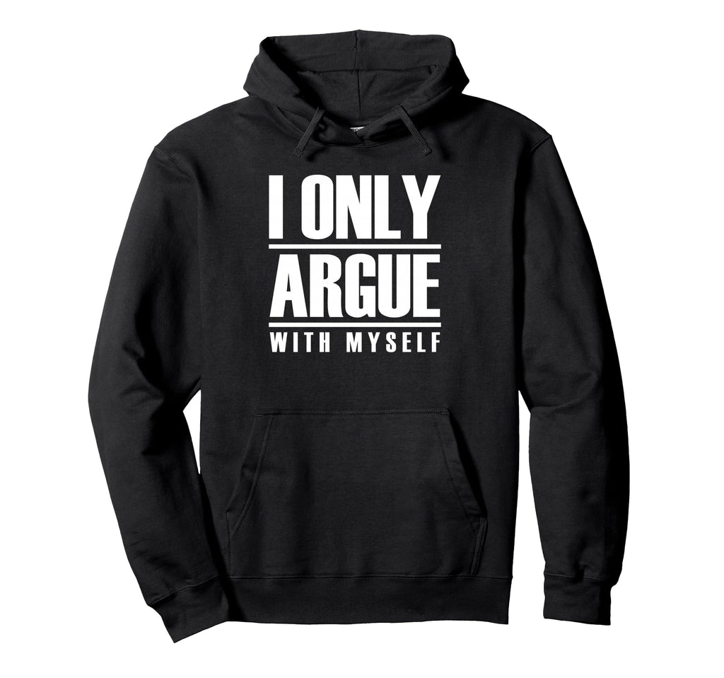 I Only Argue Myself Funny Overthinker Hoodie - Unique Graphic for Adults - T-Shirt, Sweatshirt, Hoodie