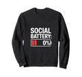 Social Battery 0 Percent Introvert Sweatshirt - Graphic Print Men Women - T-Shirt, Sweatshirt, Hoodie