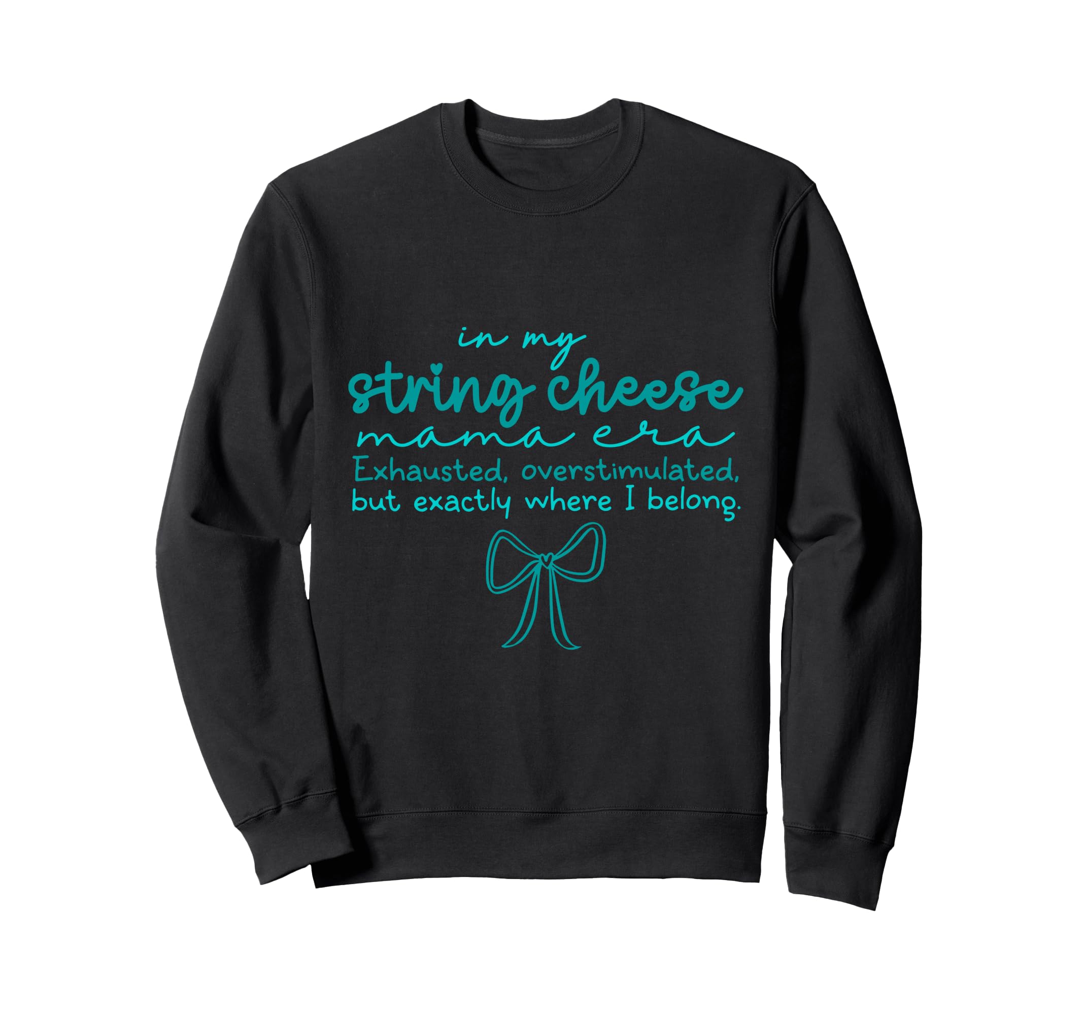 String Cheese Mama Era Funny Sweatshirt - Graphic Print Unisex - T-Shirt, Sweatshirt, Hoodie