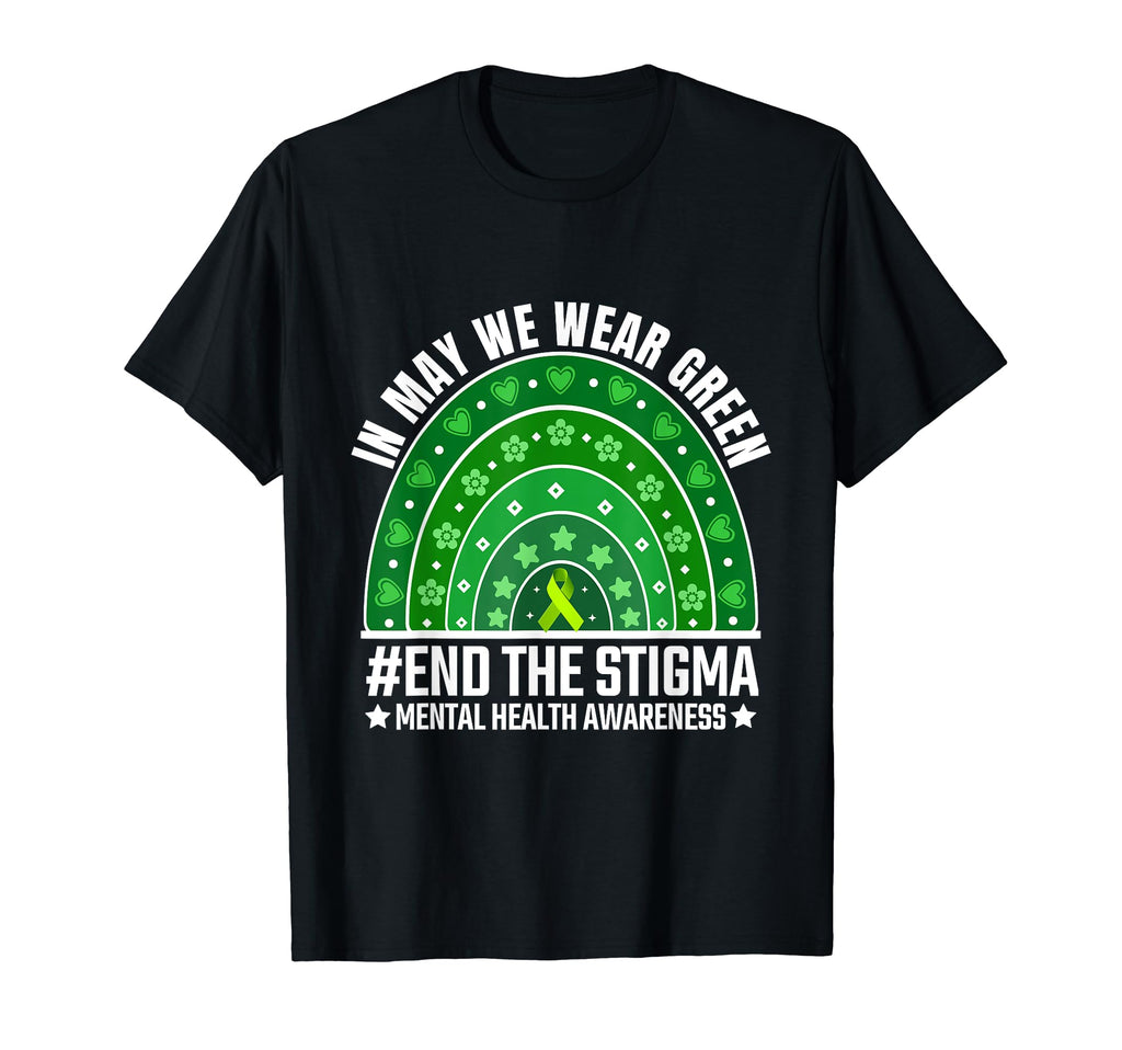 May We Wear Green Ribbon End Stigma T-Shirt - Fun Novelty Design Unisex - T-Shirt, Sweatshirt, Hoodie