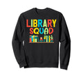 Library Squad Colorful Bookworm Book Sweatshirt - Trendy Graphic Men Women - T-Shirt, Sweatshirt, Hoodie