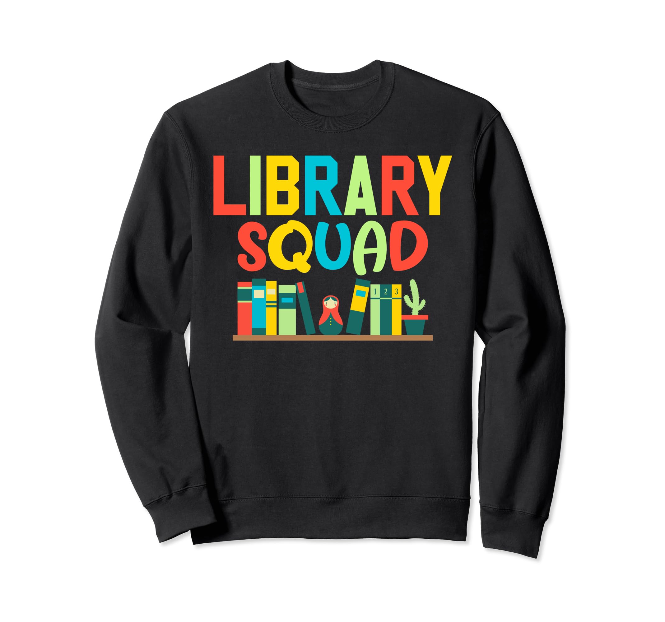 Library Squad Colorful Bookworm Book Sweatshirt - Trendy Graphic Men Women - T-Shirt, Sweatshirt, Hoodie