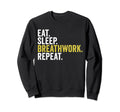 Eat Sleep Breathwork Repeat Funny Sweatshirt - Graphic Print Unisex - T-Shirt, Sweatshirt, Hoodie