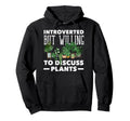 Introverted Discuss Plants Funny Plant Hoodie - Minimalist Print Men Women - T-Shirt, Sweatshirt, Hoodie