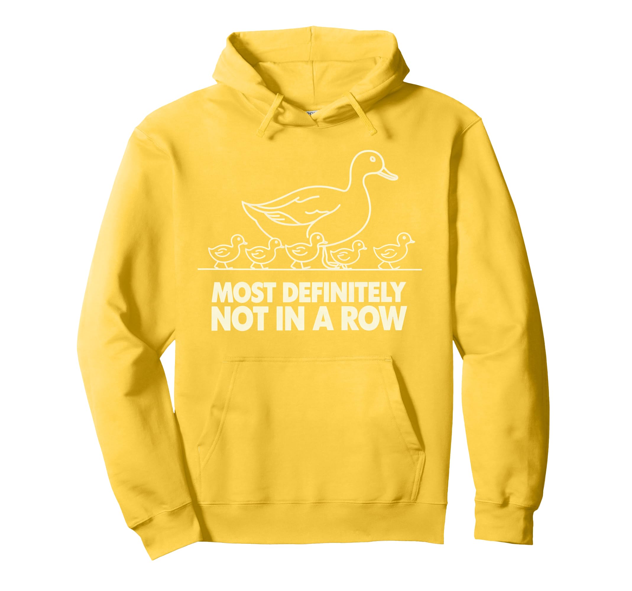 Duck Most Definitely Not All Row Mental Hoodie - Fun Novelty Design Unisex - T-Shirt, Sweatshirt, Hoodie