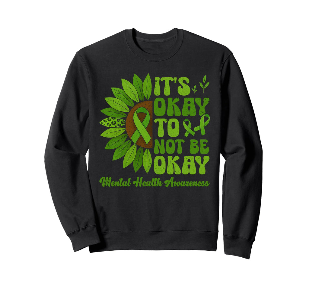 Its Okay Not To Be Okay Mental Health Sweatshirt - Minimalist Print Unisex - T-Shirt, Sweatshirt, Hoodie