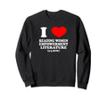 I Love Empowerment Literature Im Sweatshirt - Streetwear Style for Adults - T-Shirt, Sweatshirt, Hoodie