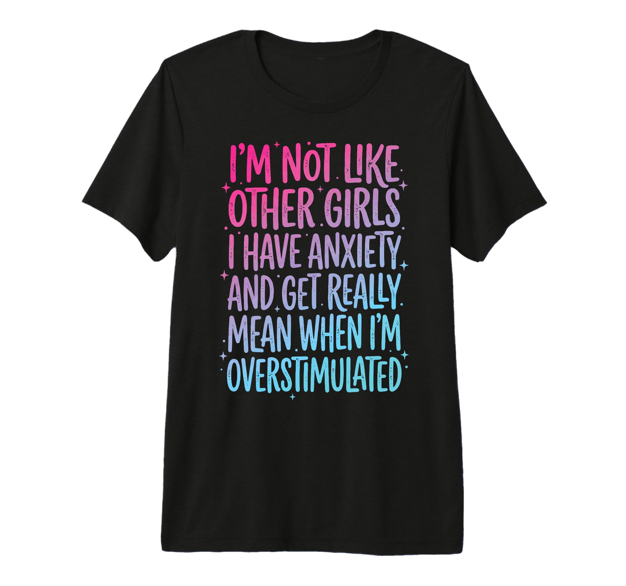 Im Not Like Other I Have Anxiety Mean T-Shirt - Streetwear Style Men Women - T-Shirt, Sweatshirt, Hoodie