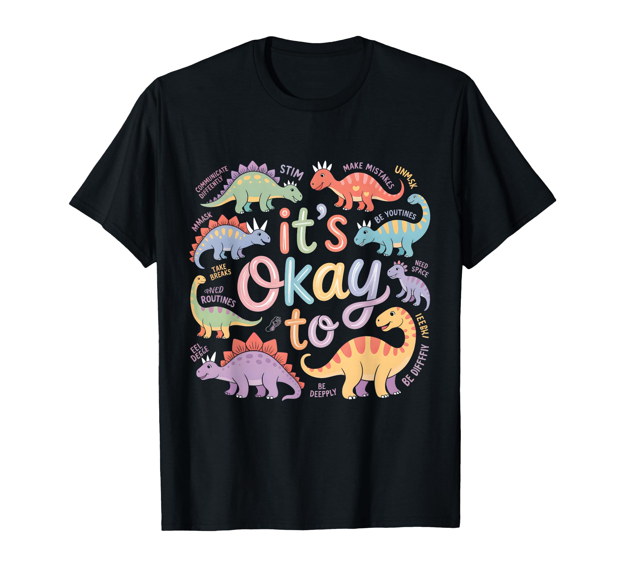 Autism Awareness Its Okay To Be T-Shirt - Casual Everyday Wear Unisex - T-Shirt, Sweatshirt, Hoodie