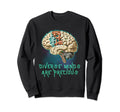 Neurodivergent Minds Adhd Autism Sweatshirt - Casual Everyday Wear Unisex - T-Shirt, Sweatshirt, Hoodie