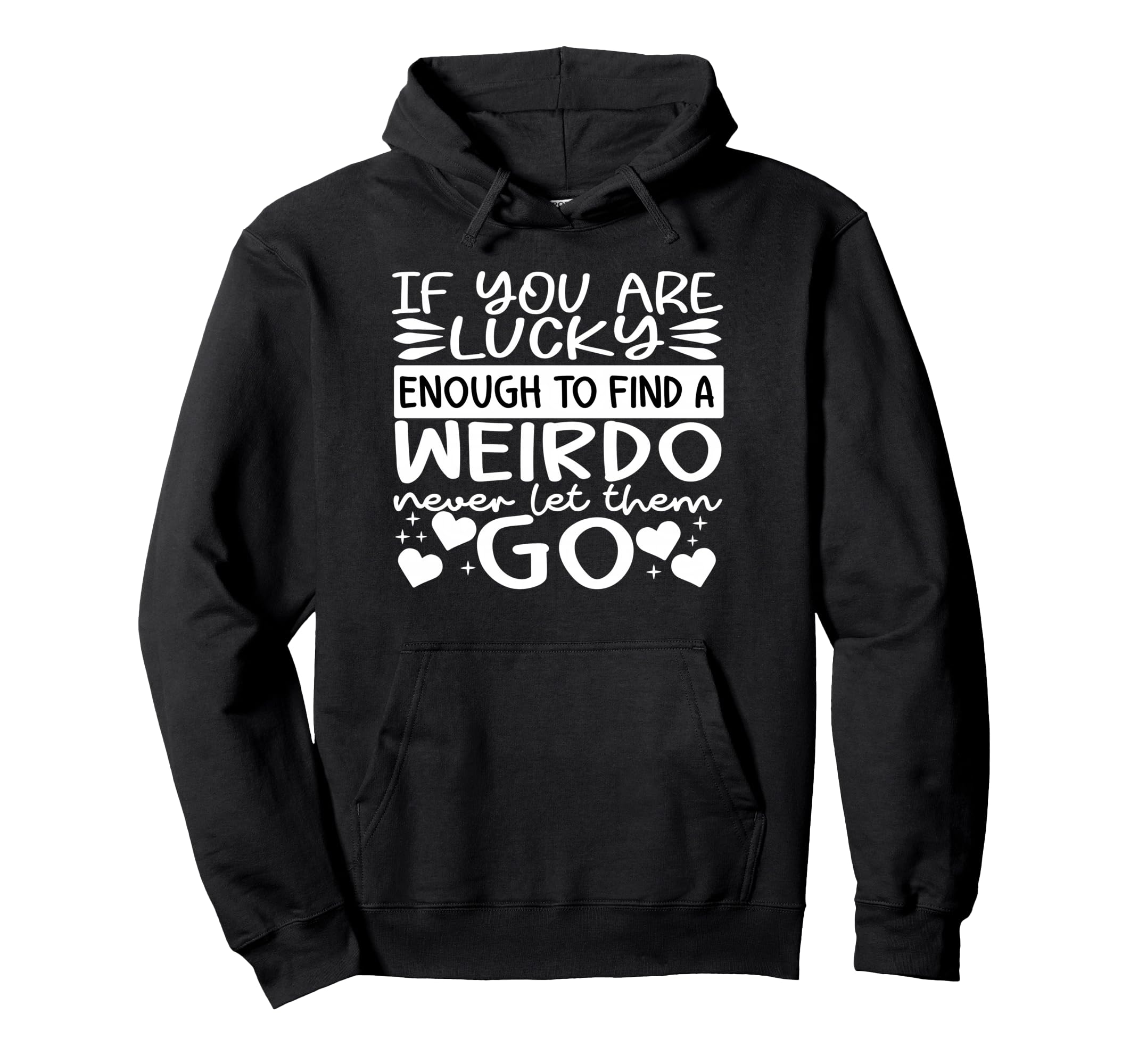 If You Are Luckyy Enough To Find Hoodie - Aesthetic Graphic Men Women - T-Shirt, Sweatshirt, Hoodie