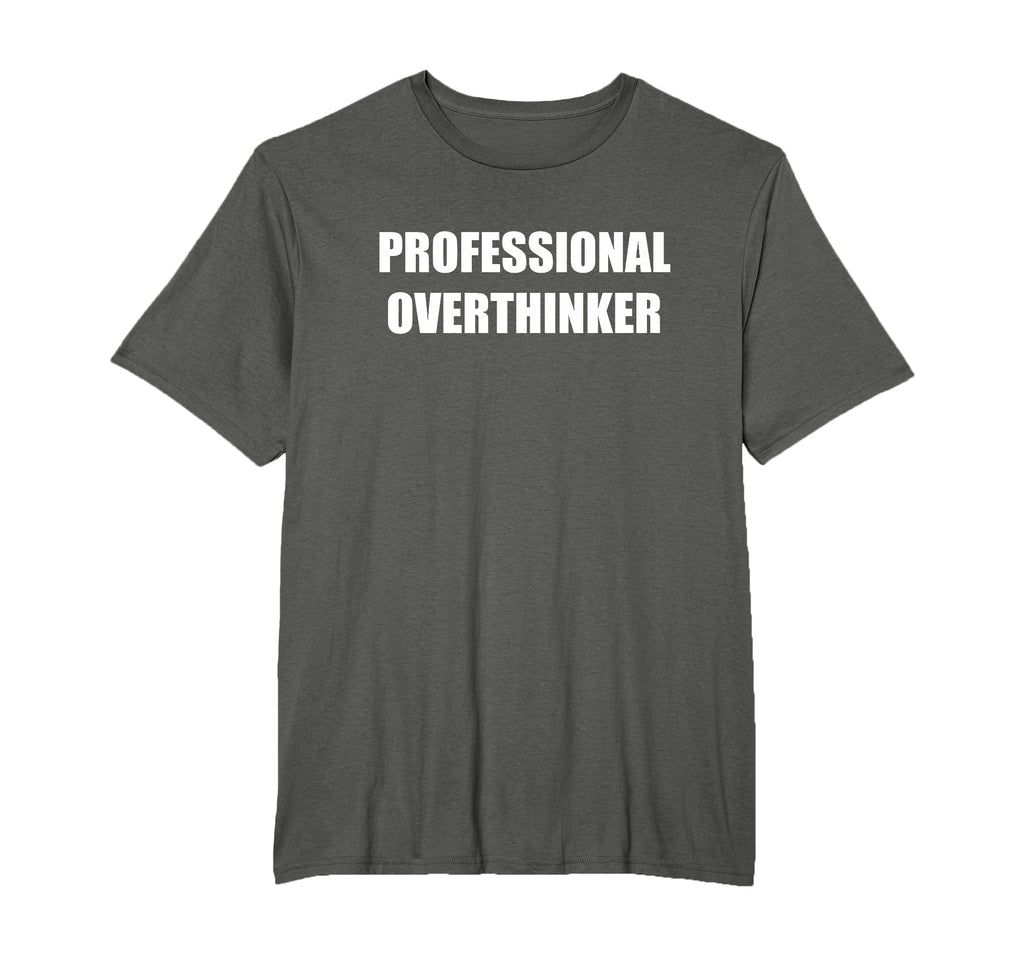 Professional Overthinker Mens Big And T-Shirt - Minimalist Print Men Women - T-Shirt, Sweatshirt, Hoodie