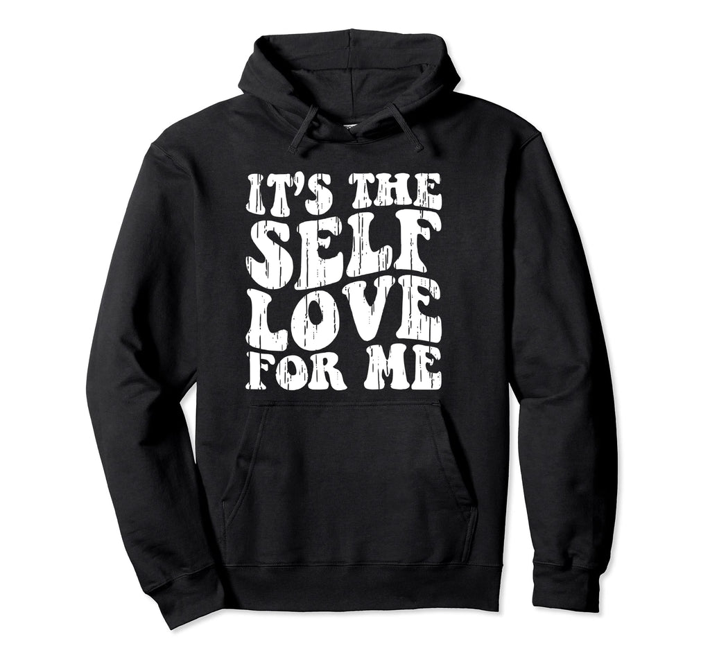Motivational Self Love Care New Hoodie - Fun Novelty Design Unisex - T-Shirt, Sweatshirt, Hoodie