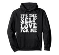 Motivational Self Love Care New Hoodie - Fun Novelty Design Unisex - T-Shirt, Sweatshirt, Hoodie