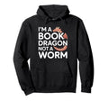 Im Book Dragon Not Worm Funny Book Hoodie - Minimalist Print Unisex - T-Shirt, Sweatshirt, Hoodie
