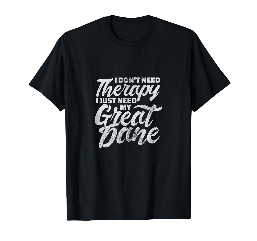 I Dont Need Therapy I Just Need My Great T-Shirt - Graphic Print Men Women - T-Shirt, Sweatshirt, Hoodie