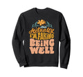 Actually Im Faking Being Well Sweatshirt - Custom Art Print for Adults - T-Shirt, Sweatshirt, Hoodie