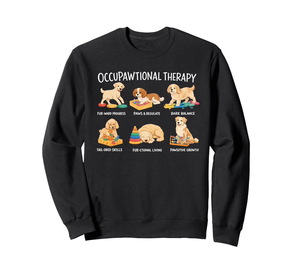 Occupational Therapist Ot Dog Lover Sweatshirt - Novelty Apparel Men Women - T-Shirt, Sweatshirt, Hoodie