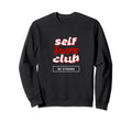 Self Love Club Stay Strong Sweatshirt - Fun Novelty Design for Adults - T-Shirt, Sweatshirt, Hoodie