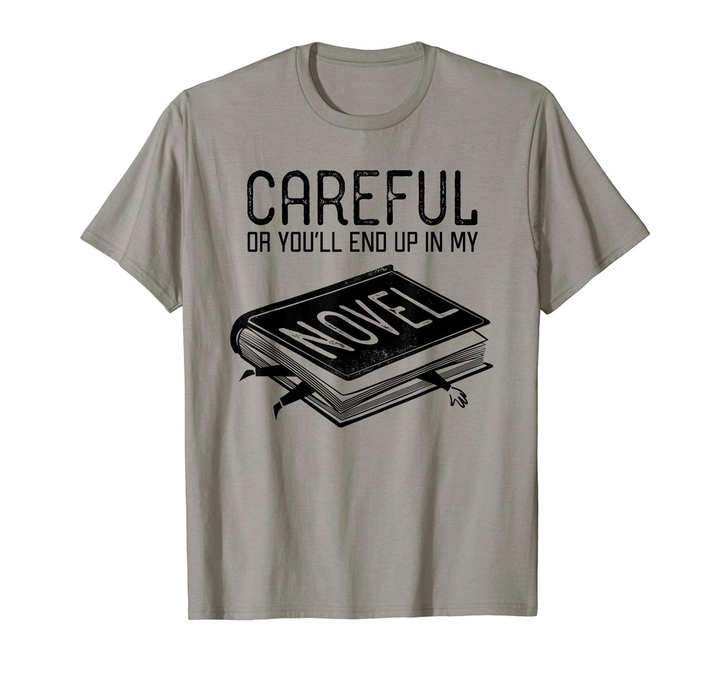 Careful Or Youll End Up My Novel T-Shirt - Aesthetic Graphic for Adults - T-Shirt, Sweatshirt, Hoodie