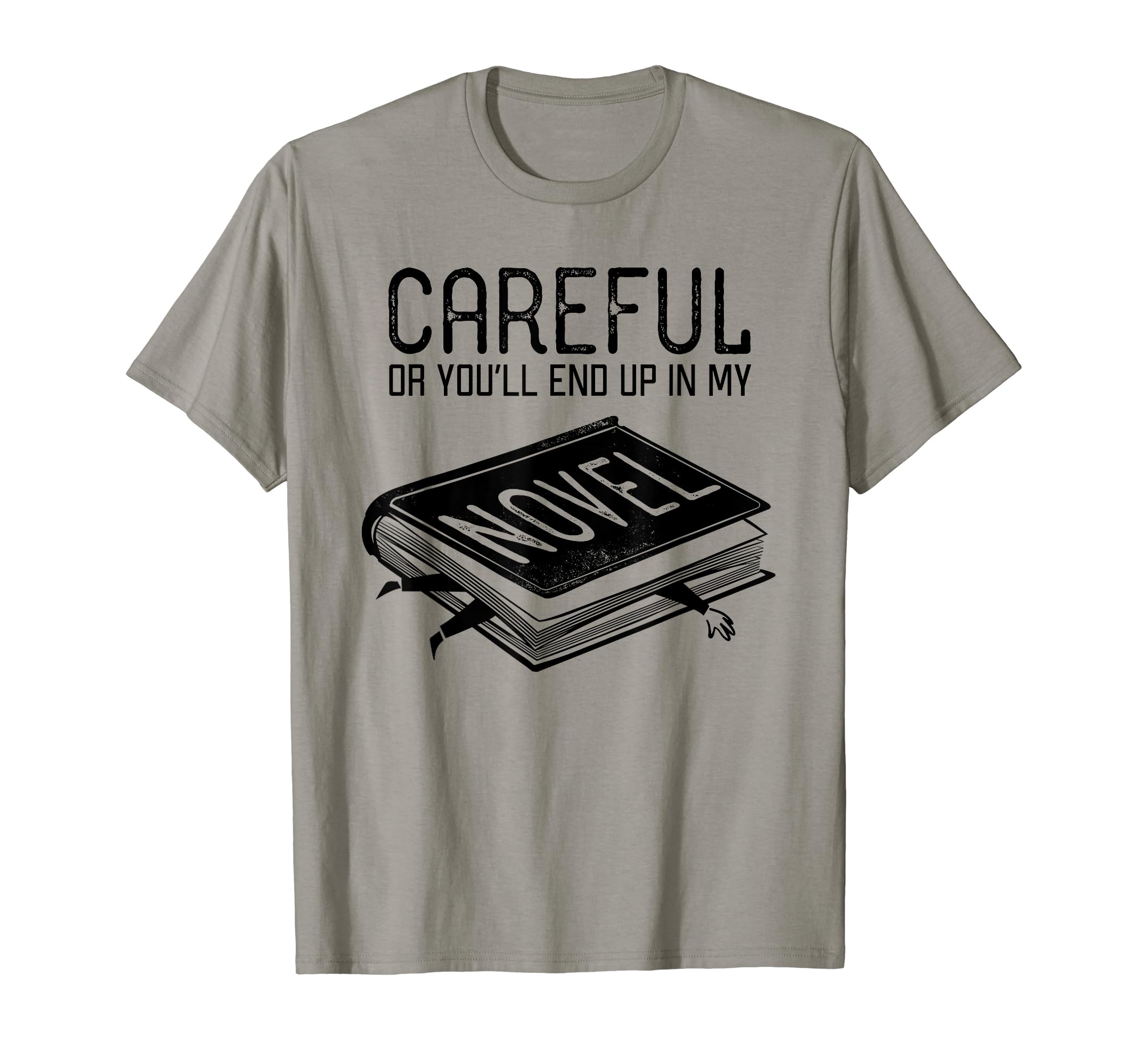 Careful Or Youll End Up My Novel T-Shirt - Aesthetic Graphic for Adults - T-Shirt, Sweatshirt, Hoodie