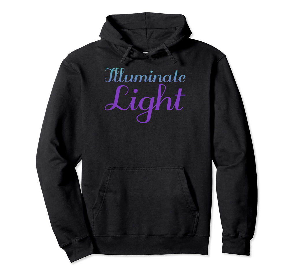 Illuminate Light Mental Health Hoodie - Streetwear Style Men Women - T-Shirt, Sweatshirt, Hoodie