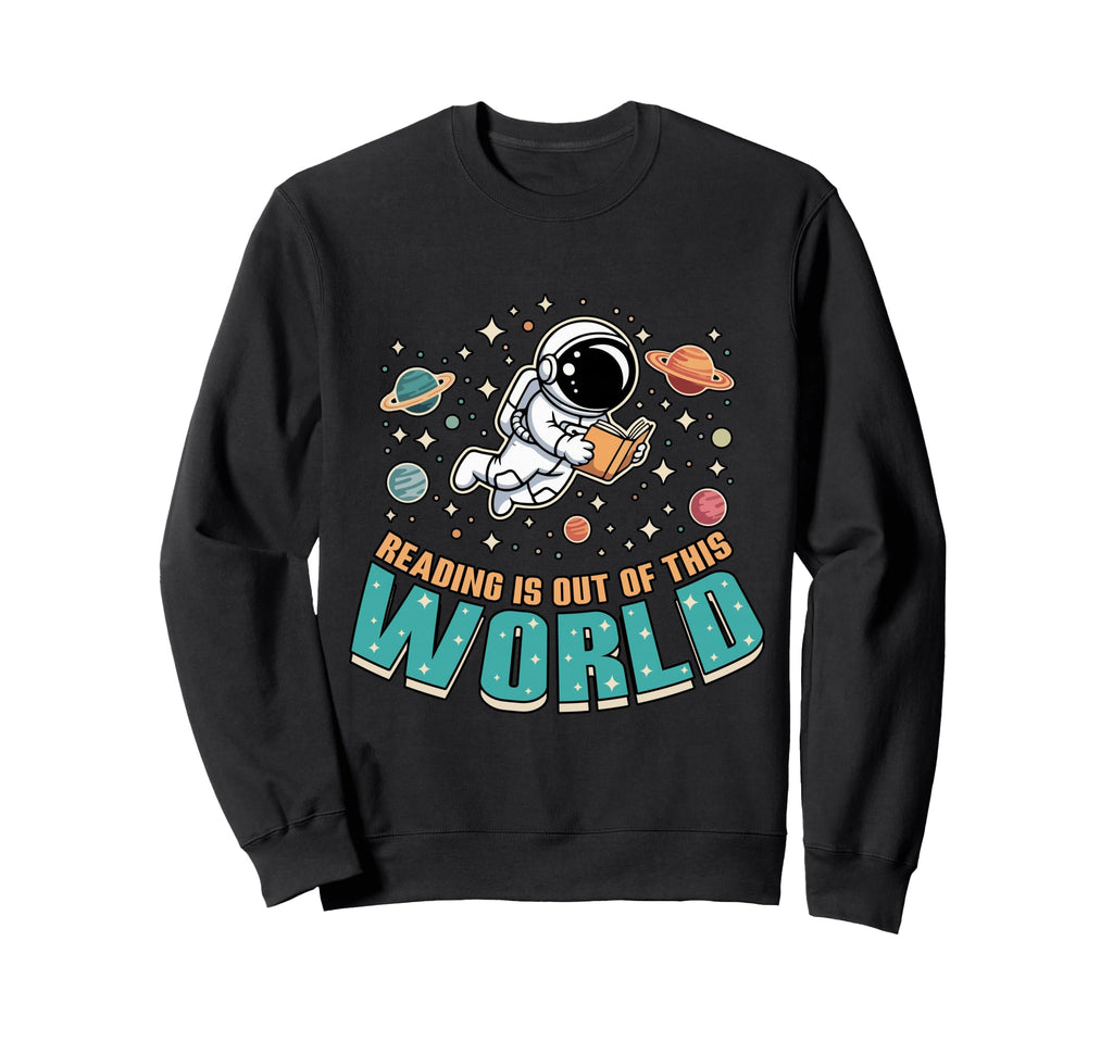 Book Reading Is Out This World Sweatshirt - Aesthetic Graphic Men Women - T-Shirt, Sweatshirt, Hoodie