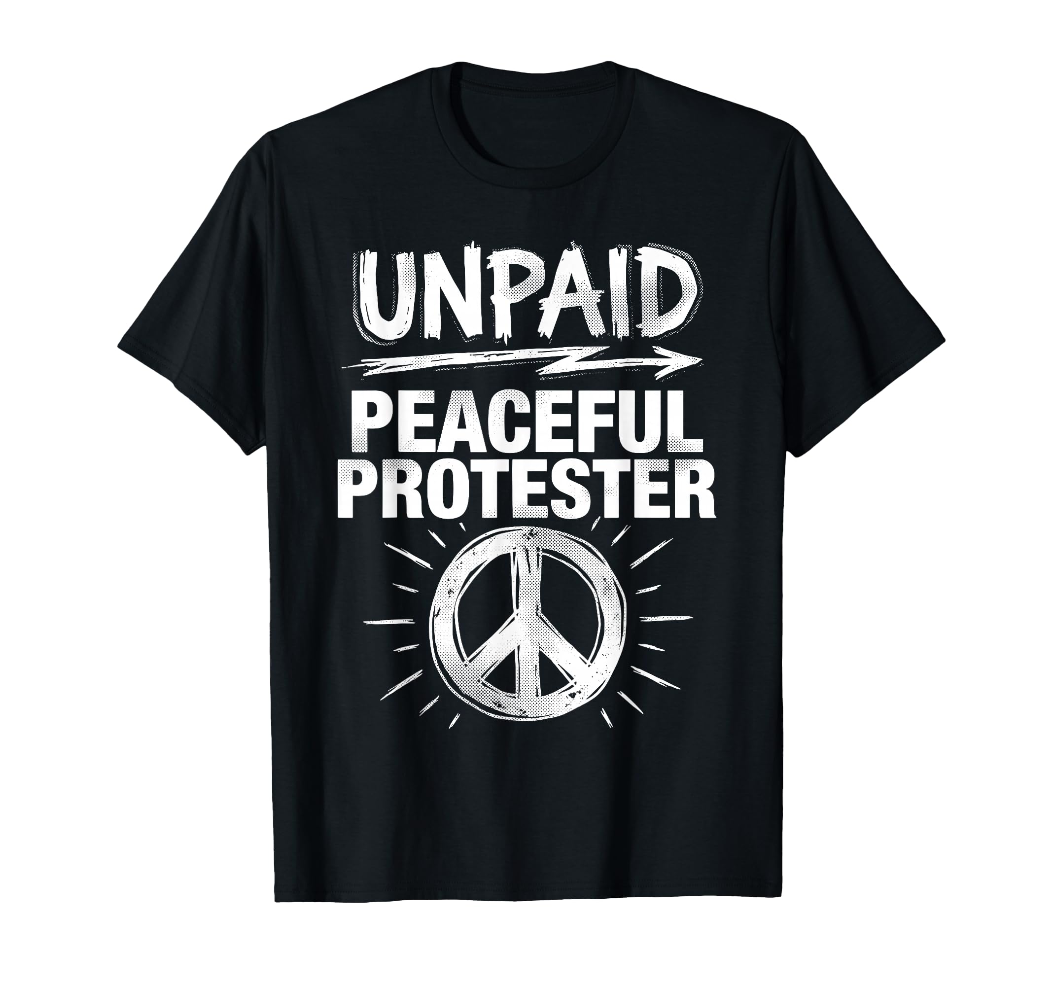 Unpaid Peaceful Protester Halftone T-Shirt - Trendy Graphic for Adults - T-Shirt, Sweatshirt, Hoodie