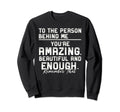 To Person Behind Me Youre Amazing Mental Sweatshirt - Graphic Print Unisex - T-Shirt, Sweatshirt, Hoodie